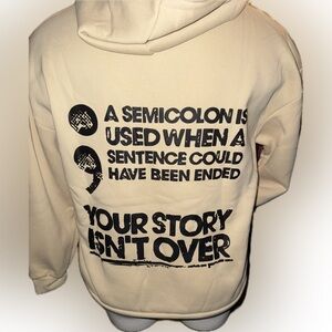 Cream Hoodie  "A semi colon is used when a sentence could have ended"